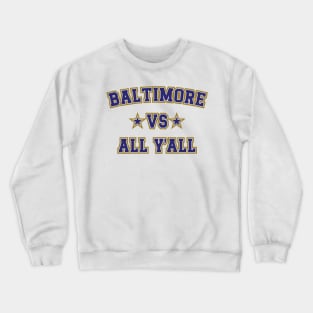 Baltimore Vs All Y'all v5 Crewneck Sweatshirt